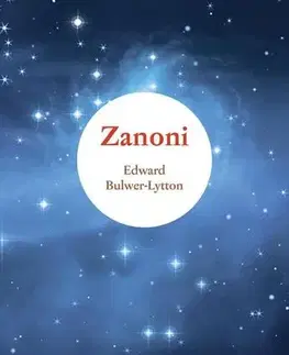Romantická beletria Zanoni - Edward Bulwer-Lytton