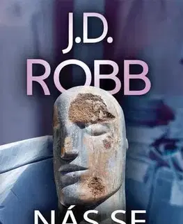 Detektívky, trilery, horory Nás se nezbavíš - J. D. Robb