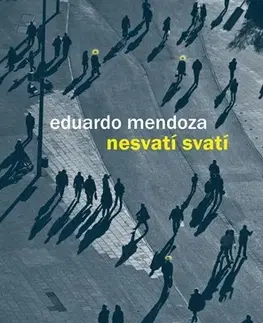 Novely, poviedky, antológie Nesvatí svatí - Eduardo Mendoza