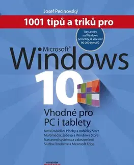 Operačné systémy 1001 tipů a triků pro Microsoft Windows 10 - Josef Pecinovský