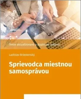 Verejné právo Sprievodca miestnou samosprávou, 3. vydanie - Ladislav Briestenský
