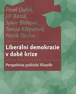 Politológia Liberální demokracie v době krize - Pavel Dufek
