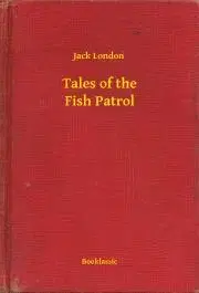 Svetová beletria Tales of the Fish Patrol - Jack London