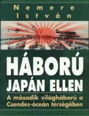 Beletria - ostatné Háború Japán ellen. A második világháború a Csendes-óceán térségében - István Nemere