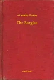 Svetová beletria The Borgias - Alexandre Dumas