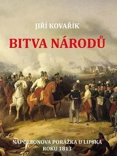 Svetové dejiny, dejiny štátov Bitva národů - Jiří Kovařík