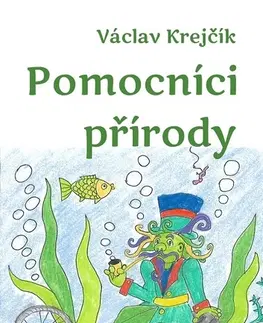 Pre deti a mládež - ostatné Pomocníci přírody - Václav Krejčí