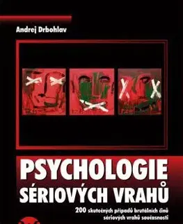 Psychiatria a psychológia Psychologie sériových vrahů - Andrej Drbohlav