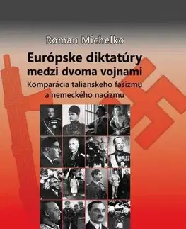 Svetové dejiny, dejiny štátov Európske diktatúry medzi dvoma vojnami - Roman Michelko