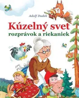 Básničky a hádanky pre deti Kúzelný svet rozprávok a riekaniek - Adolf Dudek