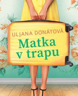 Česká beletria Matka v trapu - Uljana Donátová
