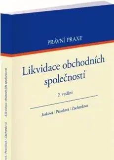 Právo ČR Likvidace obchodních společností (2. vydání) - Lucie Josková,Markéta Pravdová,Lenka Zachardová