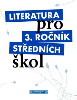 Slovenský jazyk Literatura pro 3. ročník středních škol - pracovný zošit - Kolektív autorov