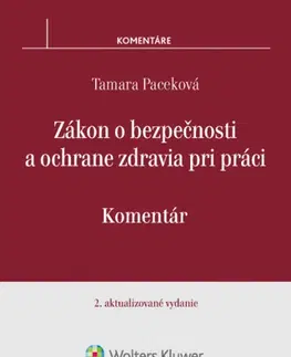Pracovné právo Zákon o bezpečnosti a ochrane zdravia pri práci - komentár 2. vydanie - Tamara Paceková