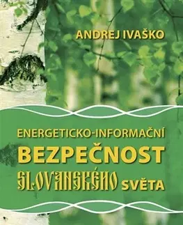 Svetové dejiny, dejiny štátov Energeticko-informační bezpečnost slovanského světa - Andrej Ivaško