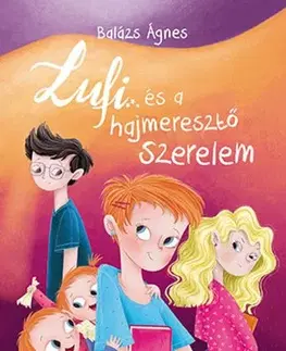 Pre dievčatá Lufi és a hajmeresztő szerelem - Ágnes Balázs,Eszter Metzing