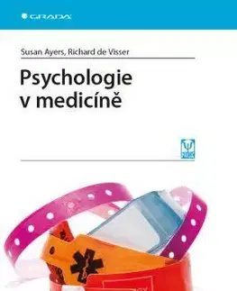 Psychológia, etika Psychologie v medicíně - Susan Ayers,Richard de Visser