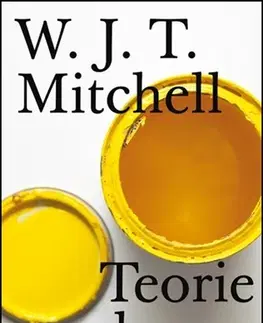 Eseje, úvahy, štúdie Teorie obrazu - W. J. T. Mitchell