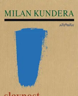 Česká beletria Slavnost bezvýznamnosti - Milan Kundera