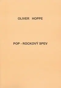 Hudba - noty, spevníky, príručky Pop-Rockový spev - Oliver Hoppe