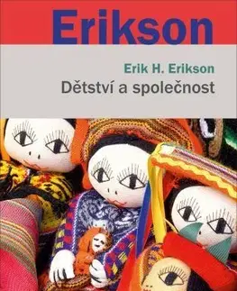 Psychológia, etika Dětství a společnost - Erik H. Erikson,Jan Valeška