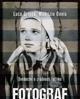 Biografie - ostatné Fotograf z Osvětimi - Luca Crippa,Maurizio Onnis