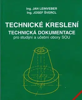 Odborná a náučná literatúra - ostatné Technické kreslení - Jan Leinveber,Josef Švercl