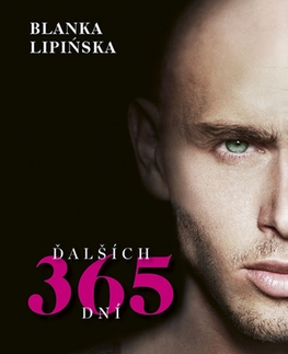 Erotická beletria 365 dní 3: Ďalších 365 dní - Blanka Lipinska,Ladislav Holiš
