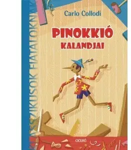 Dobrodružstvo, napätie, western Pinokkió kalandjai - Carlo Collodi,György Rónay
