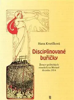 Sociológia, etnológia Disciplinované buřičky - Hana Krutílková