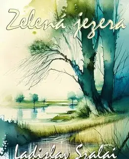 Poézia Zelená jezera - Ladislav Szalai