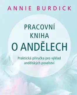 Anjeli Pracovní kniha o andělech - Annie Burdick