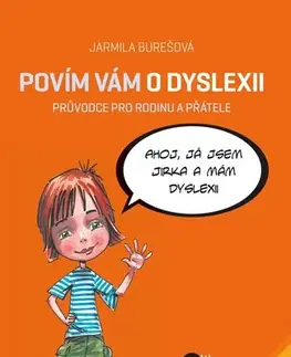 Pedagogika, vzdelávanie, vyučovanie Povím vám o dyslexii - Jarmila Burešová