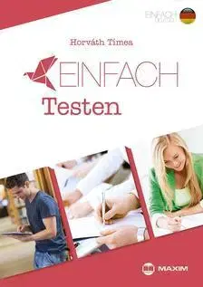 Jazykové učebnice - ostatné Einfach Testen - Tímea Horváth