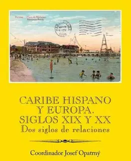 Cudzojazyčná literatúra Caribe hispano y Europa: Siglos XIX y XX - Josef Opatrný