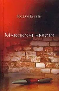 Detektívky, trilery, horory Maroknyi heroin - Eszter Rozán