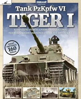 Armáda, zbrane a vojenská technika Tank PzKpfw VI – TIGER I, 2. upravené vydání - Kolektív autorov