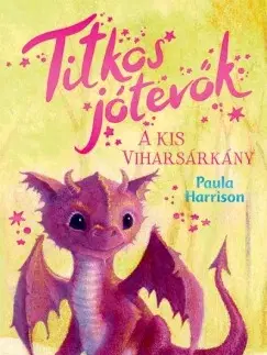 Rozprávky Titkos jótevők 1: A kis viharsárkány - Paula Harrisonová