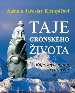 Beletria - ostatné Taje grónského života - Alena Klempířová,Jaroslav Klempíř