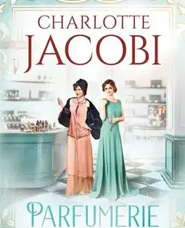 Historické romány Parfumerie Douglas: Svět vůní - Charlotte Jacobi