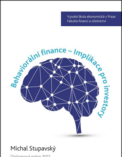 Financie, finančný trh, investovanie Behaviorální finance - Implikace pro investory - Michal Stupavský
