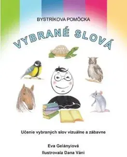 Príprava do školy, pracovné zošity Bystríkova pomôcka: Vybrané slová - Eva Gelányiová