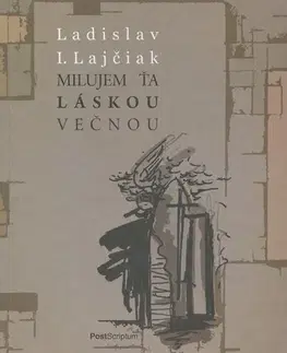 Slovenská poézia Milujem ťa láskou večnou - Ladislav Lajčiak