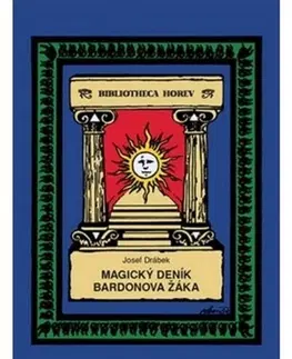 Mágia a okultizmus Magický deník Bardonova žáka - Josef Drábek