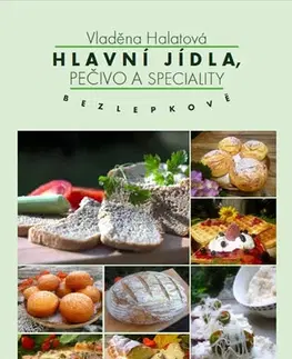 Kuchárky - ostatné Hlavní jídla, pečivo a speciality bezlepkově - Vladěna Halatová