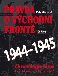 Druhá svetová vojna Pravda o východní frontě 1944-1945 - 2. část - Petr Michálek