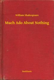 Svetová beletria Much Ado About Nothing - William Shakespeare