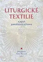 História - ostatné Liturgické textilie a jejich památková ochrana - Jitka Jonová,Radek Martinek
