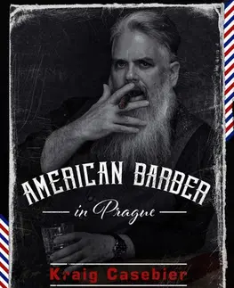 Biografie - ostatné American Barber in Prague - Kraig Casebier