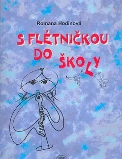 Hudba - noty, spevníky, príručky S flétničkou do školy - Romana Hodinová
